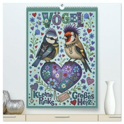 Vögel. Kleine Punks. Großes Herz. (hochwertiger Premium Wandkalender 2027 DIN A2 hoch), Kunstdruck in Hochglanz