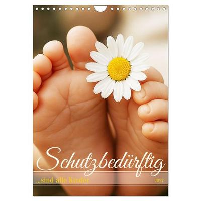 Schutzbedürftig...sind alle Kinder (Wandkalender 2027 DIN A4 hoch), CALVENDO Monatskalender