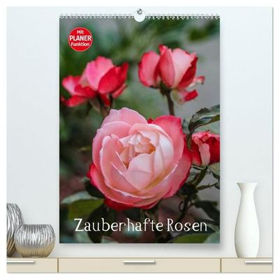 Zauberhafte Rosen (hochwertiger Premium Wandkalender 2027 DIN A2 hoch), Kunstdruck in Hochglanz