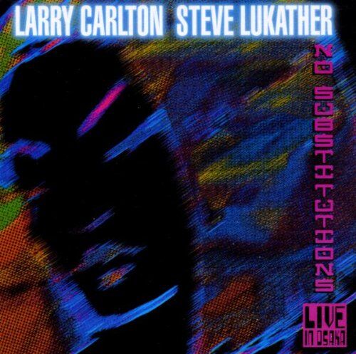 Larry Carlton - No Substitutions/Live in Osaka - Preis vom 09.10.2026 07:28:09 h