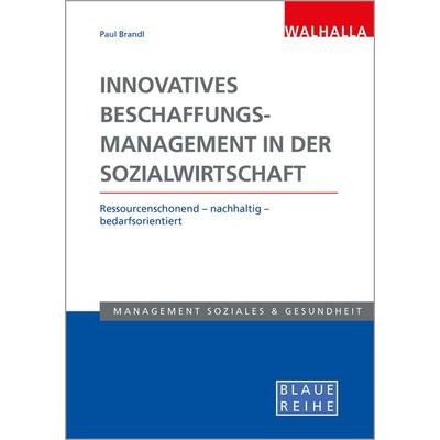 Innovatives Beschaffungsmanagement in der Sozialwirtschaft, Taschenbuch von , Walhalla und Praetoria, 978-3-8029-5429-0