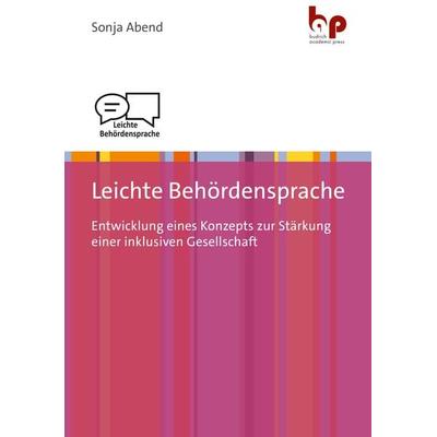 Leichte Behördensprache, Taschenbuch von Sonja Abend, Barbara Budrich Academic Press, 978-3-96665-093-9