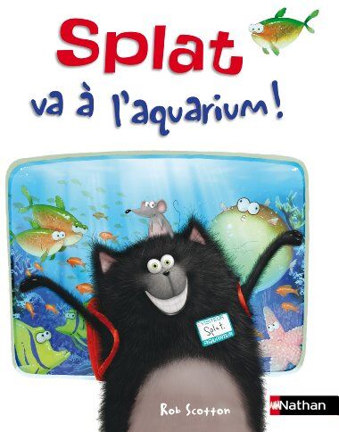 Rob Scotton - Splat le chat. Vol. 7. Splat va à l'aquarium ! - Preis vom 13.10.2026 11:25:28 h