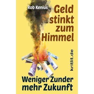 Geld stinkt zum Himmel, Taschenbuch von Rob Kenius, Epubli, 978-3-7541-1867-2