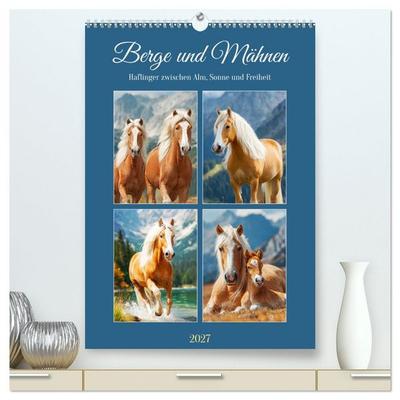 Berge und Mähnen. Haflinger zwischen Alm, Sonne und Freiheit (hochwertiger Premium Wandkalender 2027 DIN A2 hoch), Kunstdruck in Hochglanz