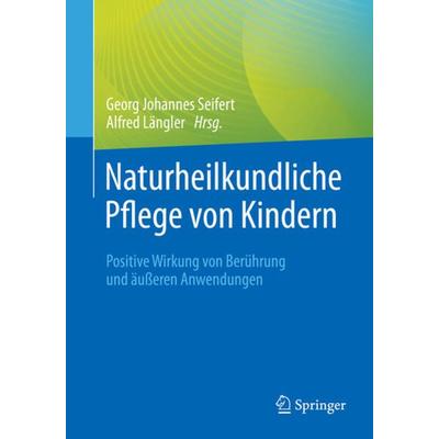 Naturheilkundliche Pflege von Kindern, Taschenbuch von , Springer Berlin, 978-3-662-65292-3