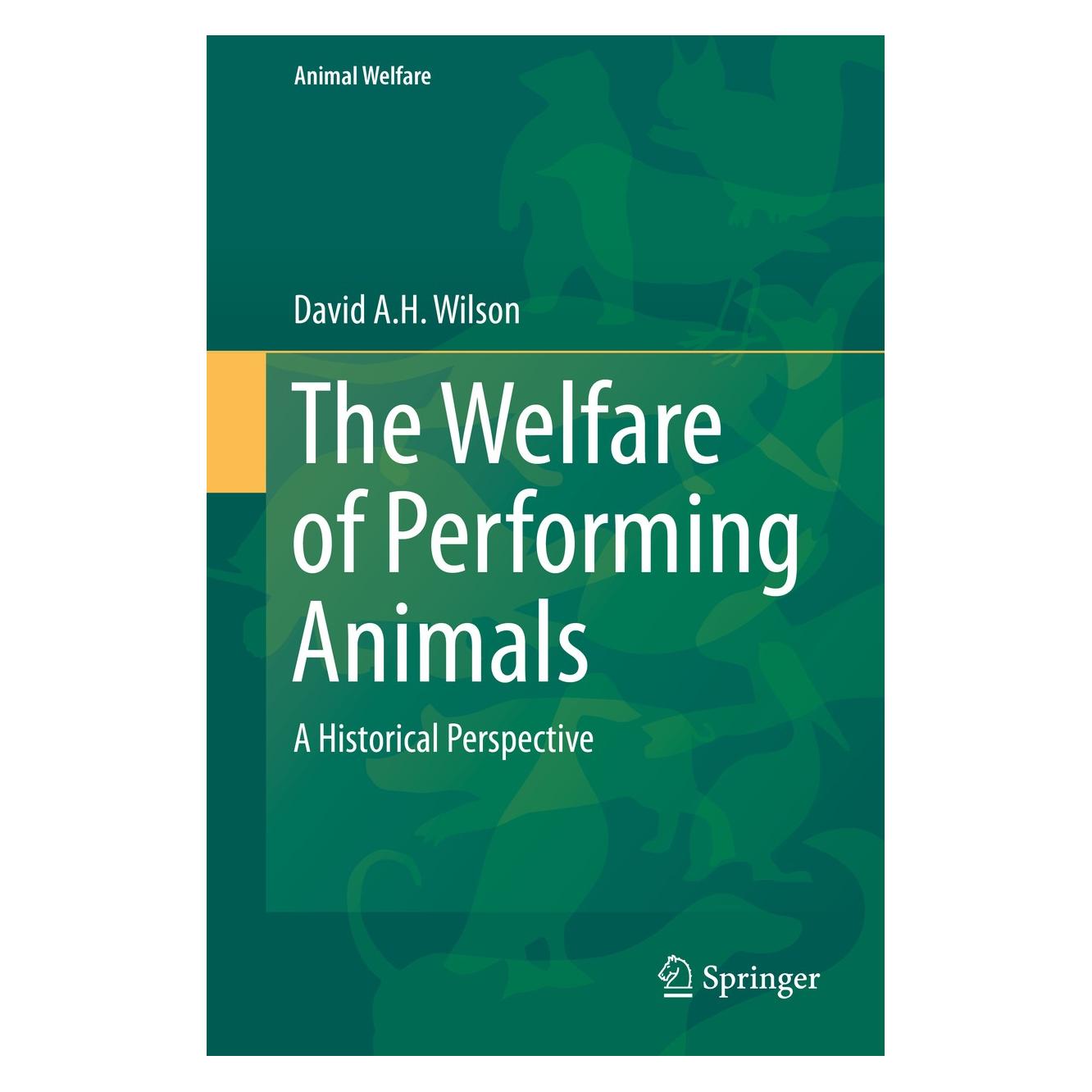 Springer Wilson:The Welfare of Performing Animal (Englisch, Hardcover, David A. H. Wilson) (9783662458334)