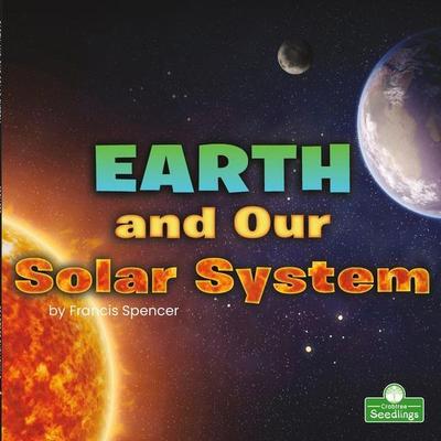 Earth and Our Solar System, Taschenbuch von Francis Spencer, Crabtree, 978-1-03-966214-8