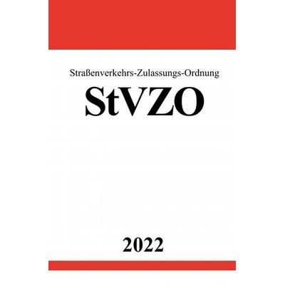 Straßenverkehrs-Zulassungs-Ordnung StVZO 2022, Taschenbuch von Ronny Studier, Epubli, 978-3-7549-4071-6
