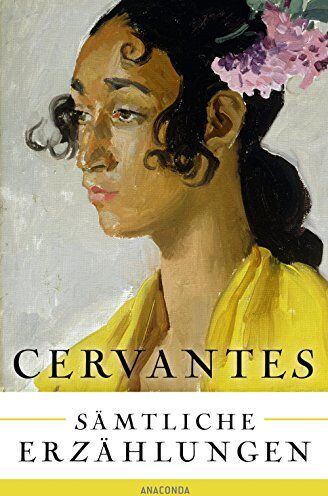 Cervantes Saavedra, Miguel de - Cervantes - Sämtliche Erzählungen - Preis vom 17.10.2026 19:25:27 h