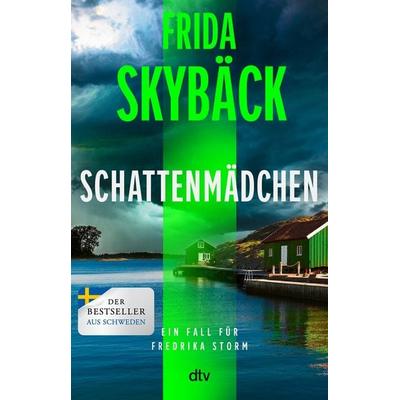 Schattenmädchen, Taschenbuch von Frida Skybäck, dtv