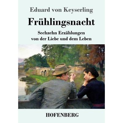 Frühlingsnacht, Taschenbuch von Eduard Keyserling, Henricus - Edition Deutsche Klassik, 978-3-7437-4487-5