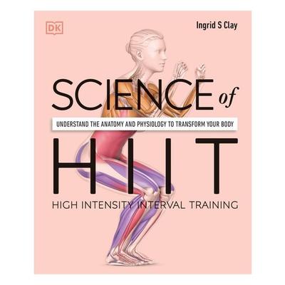 Science of HIIT, Taschenbuch von Ingrid S. Clay, Dorling Kindersley, 978-0-241-53640-7