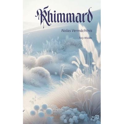 Rhimmard, Taschenbuch von Taly Woods, BoD – Books on Demand, 978-3-7693-1035-1