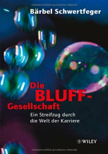 Bärbel Schwertfeger - Die Bluff-Gesellschaft. Ein Streifzug durch die Welt der Karriere - Preis vom 09.10.2026 07:28:09 h