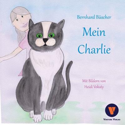 Mein Charlie, Geheftet von Bernhard Büscher, Ventura Verlag, 978-3-940853-81-3