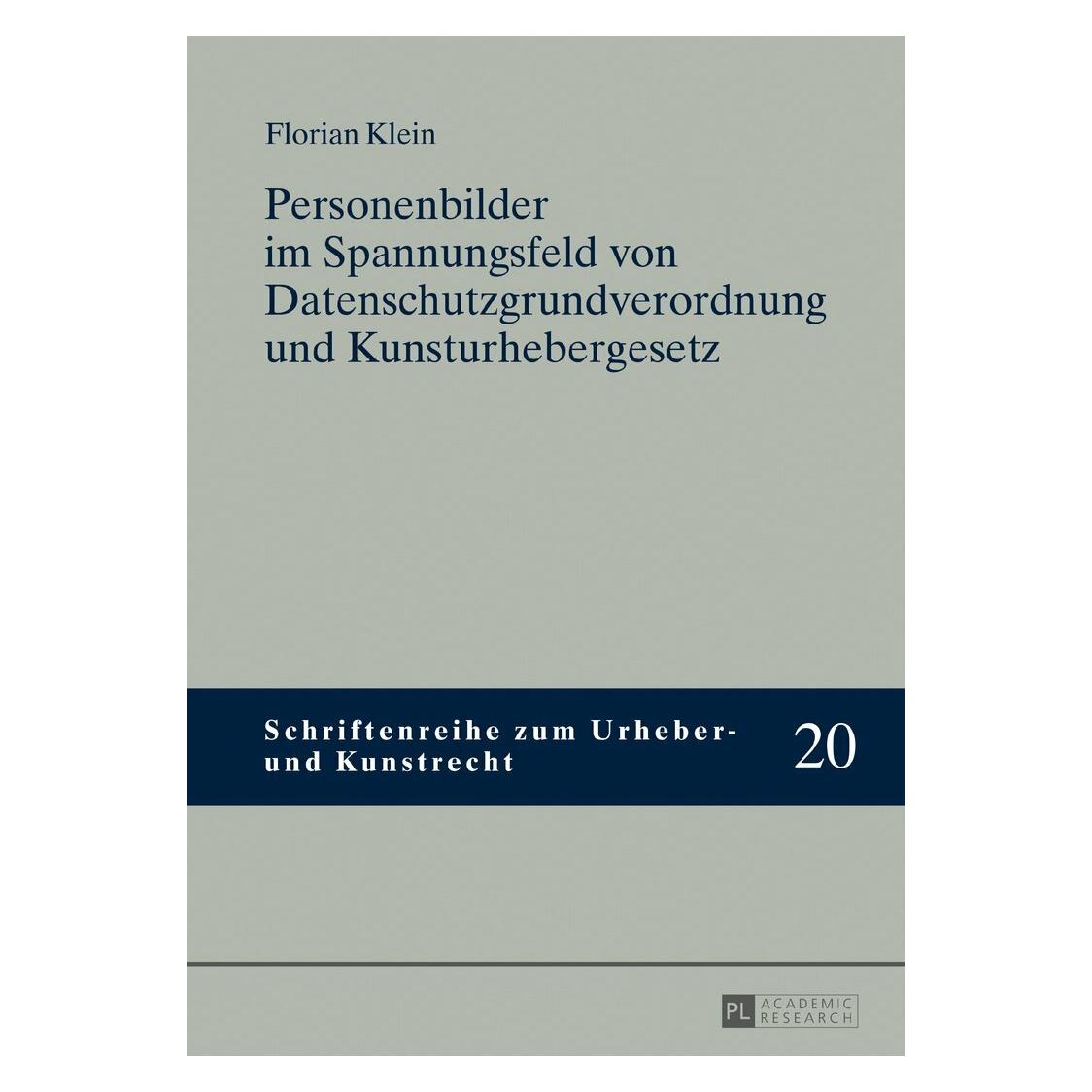 Peter Lang Personenbilder im Spannungsfeld von Datenschutzgrundverordnung und Kunsturhebergesetz (Deutsch, Hardcover, Florian Klein) (38984886)