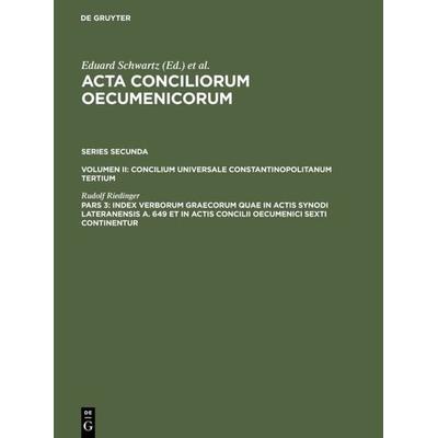 Index verborum Graecorum quae in actis synodi Lateranensis a. 649 et in actis concilii oecumenici sexti continentur, Gebundene Ausgabe von Rudolf