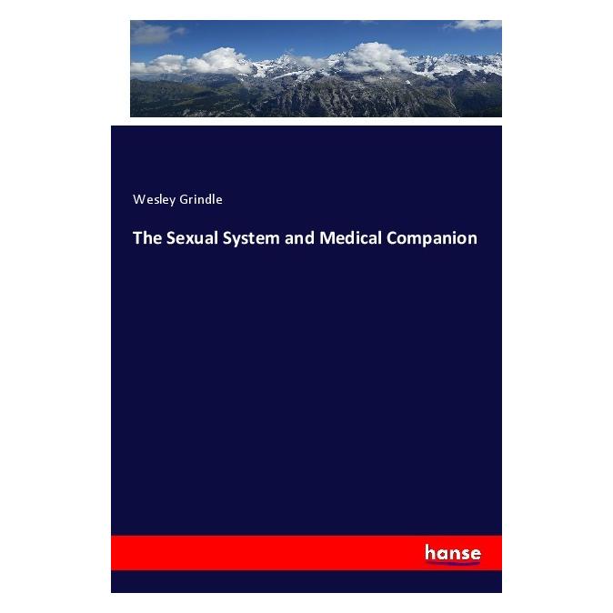 Hansebooks The Sexual System and Medical Companion (Englisch, Softcover, Wesley Grindle) (56078532)