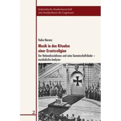 Musik in den Ritualen einer Ersatzreligion, Paperback von Heike Nierenz, Tectum Wissenschaftsverlag, 978-3-8288-2477-5