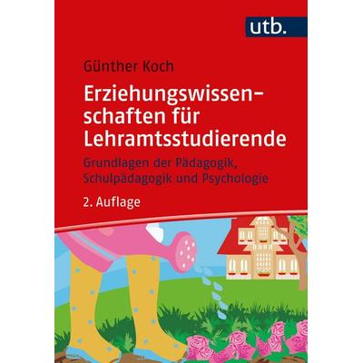 Erziehungswissenschaften für Lehramtsstudierende, Taschenbuch von Günther Koch, Utb GmbH, 978-3-8252-6143-6