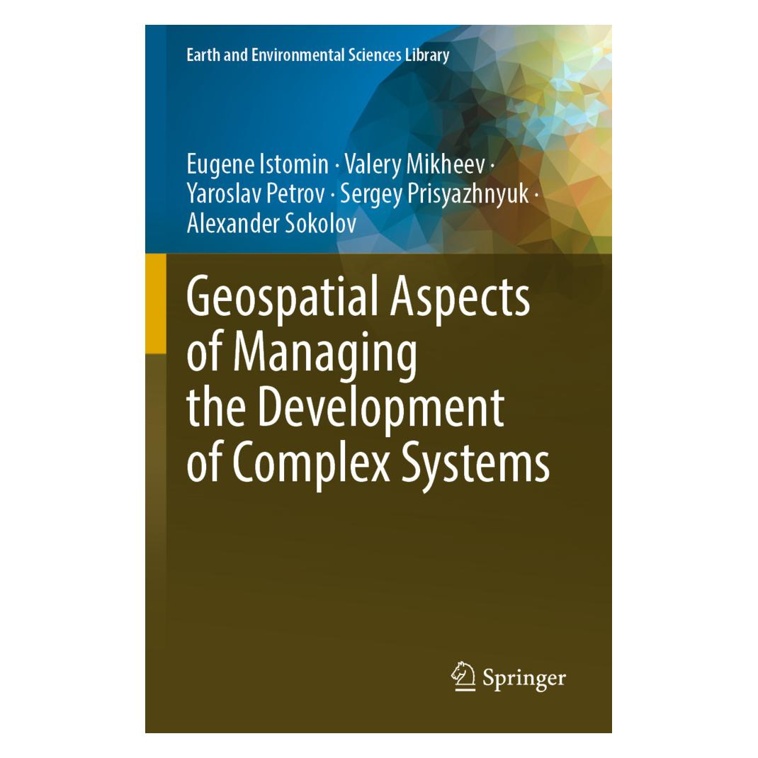 Springer Geospatial Aspects of Managing the Development of Complex Systems (Englisch, Softcover, Alexander Sokolov, Eugene Istomin, Sergey Prisyazhnyuk, Valery Mikheev, Yaroslav Petrov) (57091588)