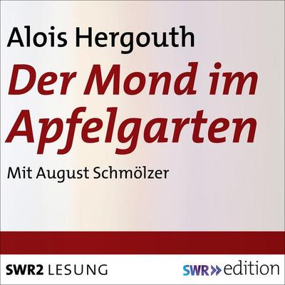 Der Mond im Apfelgarten - Alois Hergouth, Audio, 9783956157530