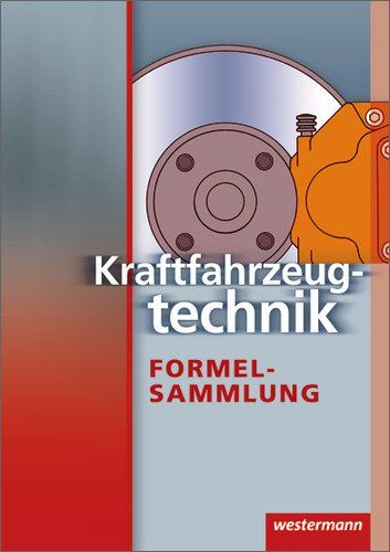 Peter Gerigk - Kraftfahrzeugtechnik Formelsammlung: 3. Auflage, 2007 - Preis vom 11.10.2026 03:10:56 h