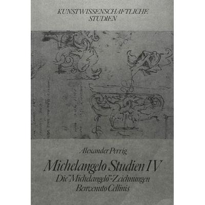 Michelangelo Studien IV, Taschenbuch von Alexander Perrig, Peter Lang AG, Internationaler Verlag der Wissenschaften, 978-3-261-02221-9