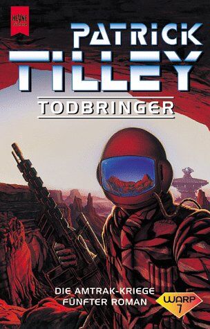 Patrick Tilley - Todbringer. Die Amtrak- Kriege 05. - Preis vom 09.10.2026 07:28:09 h