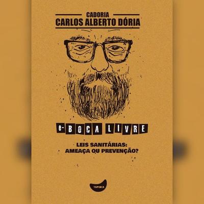 Leis sanitárias: ameaça ou prevenção? - Carlos Alberto Dória, Audio, 9786560440890