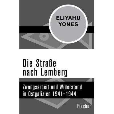 Die Straße nach Lemberg, Taschenbuch von Eliyahu Yones, Fischer Taschenbuch Verlag, 978-3-596-31946-6
