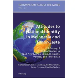Attitudes to National Identity in Melanesia and Timor-Leste, Fachbücher von Michael Leach, Matthew Clarke, Simon Feeny, Heather Wallace, James Scambary, James Clarke Scambary