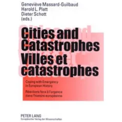 Cities and Catastrophes. Villes et catastrophes, Fachbücher von Dieter Schott, Harold L. Platt, Geneviève Massard-Guilbaud, J. Hays, M. Hietala, A. Yerolympos, M. Sajia, U. Sowina, C. Sillans, M. Mulcahy, M. D'Angelo, G. Quenet