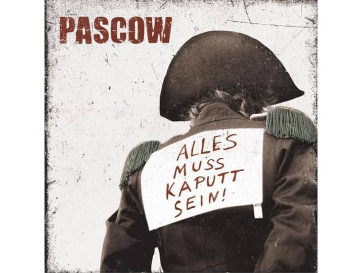 Pascow - Alles Muss Kaputt Sein