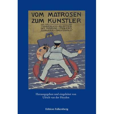 Vom Matrosen zum Künstler, Taschenbuch von Max Schröder-Greifswald, Edition Falkenberg, 978-3-95494-058-5