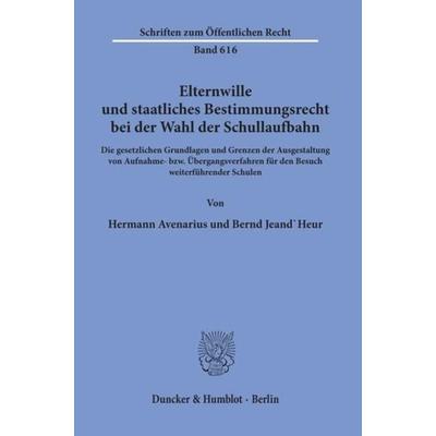 Elternwille und staatliches Bestimmungsrecht bei der Wahl der Schullaufbahn.