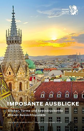 Semper, Viola Rosa - Imposante Ausblicke: Dächer, Türme und beeindruckende Wiener Aussichtspunkte (Kultur für Genießer) - Preis vom 19.10.2026 19:33:35 h