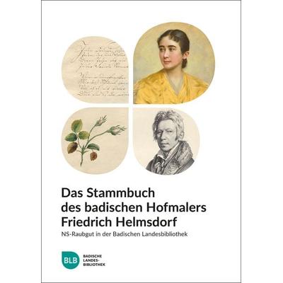 Das Stammbuch des badischen Hofmalers Friedrich Helmsdorf, Taschenbuch von , Lindemanns Verlag & Agentur, 978-3-96308-240-5