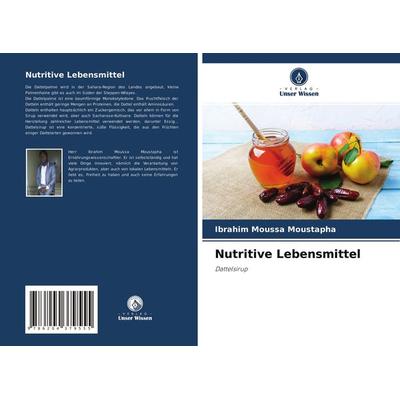 Nutritive Lebensmittel, Taschenbuch von Ibrahim Moussa Moustapha, Verlag Unser Wissen, 978-620-4-37955-5