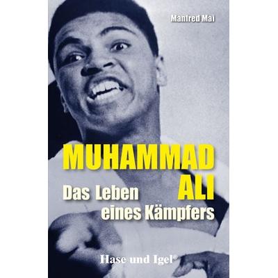 Muhammad Ali - Das Leben eines Kämpfers, Taschenbuch von Manfred Mai, Hase und Igel Verlag, 978-3-86316-116-3