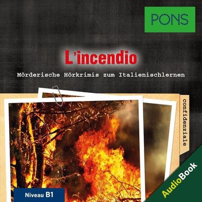 PONS Hörkrimi Italienisch: L'incendio - PONS-Redaktion,Giovanni Garelli, Audio, 4057664063878