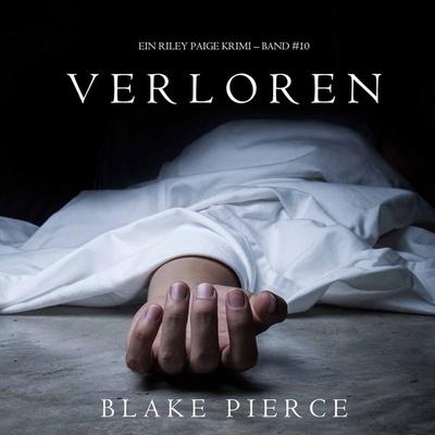 Verloren (Ein Riley Paige Krimi – Band & 10) - Blake Pierce, Audio, 9781094315546