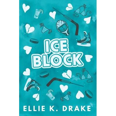 Ice Block, Taschenbuch von Ellie K. Drake, Ellie K. Drake Books