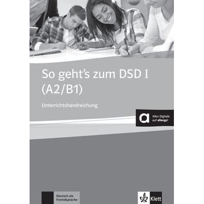 So geht’s zum DSD I, Geheftet von Beate Müller-Karpe,Alexandra Olejárová, Klett Sprachen GmbH, 978-3-12-675976-2