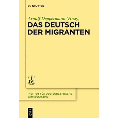 Das Deutsch der Migranten, Gebundene Ausgabe von , De Gruyter Oldenbourg, 978-3-11-029060-8