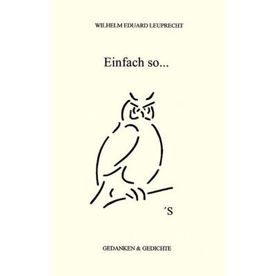 Einfach so..., Taschenbuch von Wilhelm Leuprecht, BoD – Books on Demand, 978-3-89811-179-9