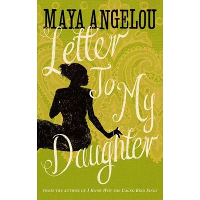 Letter to My Daughter, Taschenbuch von Maya Angelou, Little, Brown Book Group, 978-1-84408-611-5