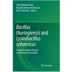 Bacillus thuringiensis and Lysinibacillus sphaericus, Fachbücher von Lidia Mariana Fiuza, Neil Crickmore, Ricardo Crickmore, Antonio Polanczyk