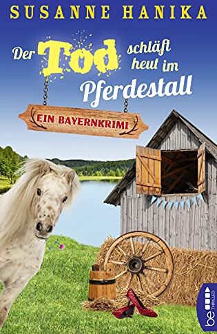 Susanne Hanika - Der Tod schläft heut im Pferdestall: Ein Bayernkrimi - Preis vom 10.10.2026 11:48:34 h